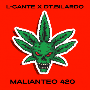 L-Gante, DT.Bilardo – Malianteo 420